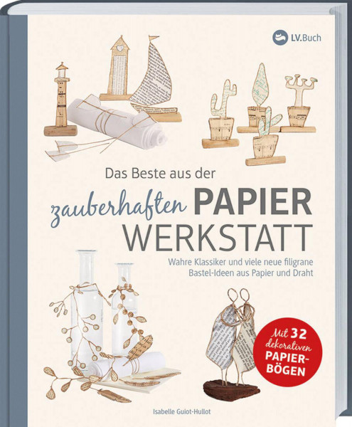 Landwirtschaftsverlag Das Beste aus der zauberhaften Papierwerkstatt